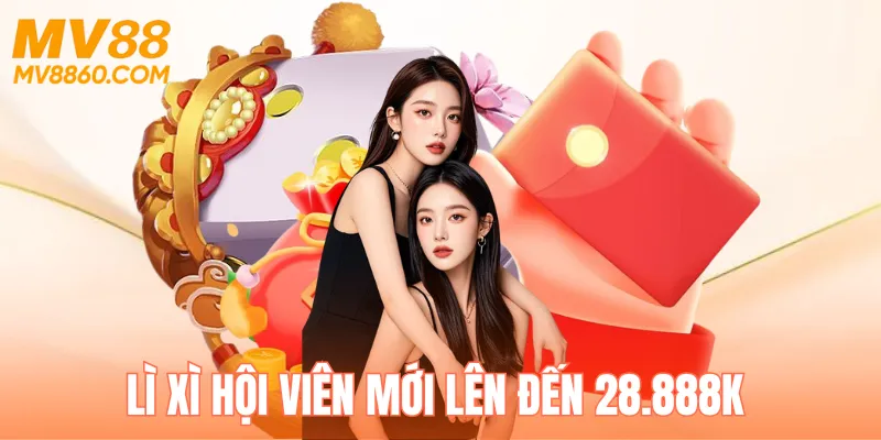 Khuyến mãi MV88 lì xì khủng cho hội viên mới